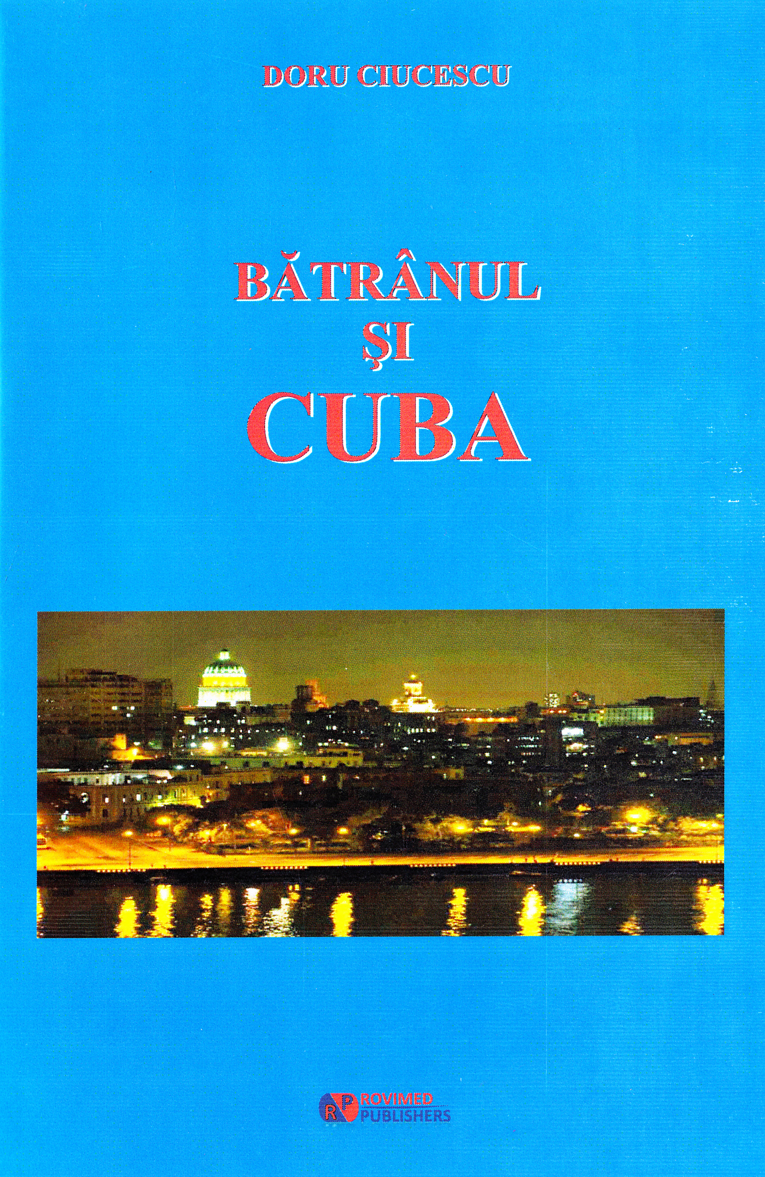 Batranul si Cuba - Doru Ciucescu