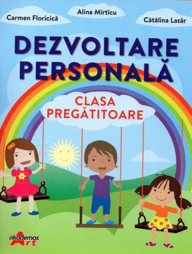 Dezvoltare personala - Clasa Pregatitoare - Alina Nirticu, Carmen Floricica, Catalina Lazar