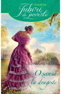 Coperta cărții 'O sansa la dragoste - Lorraine Heath'