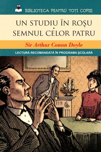 Un studiu in rosu. Semnul celor patru - Sir Arthur Conan Doyle