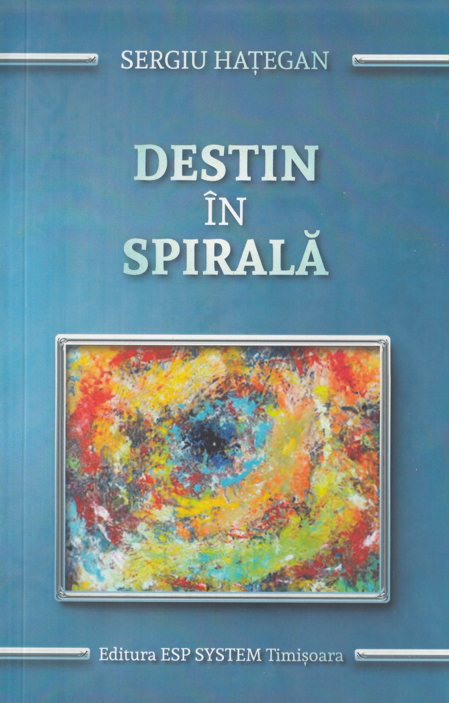 Destin in spirala - Sergiu Hategan
