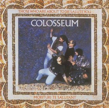 CD Colosseum - Those who are about to die salute you (Morituri te salutant)