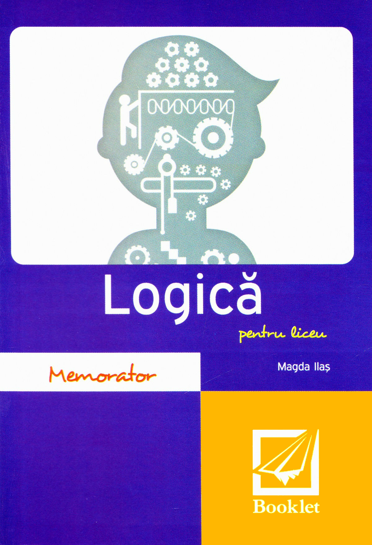 Memorator de logica pentru liceu - Magda Ilas