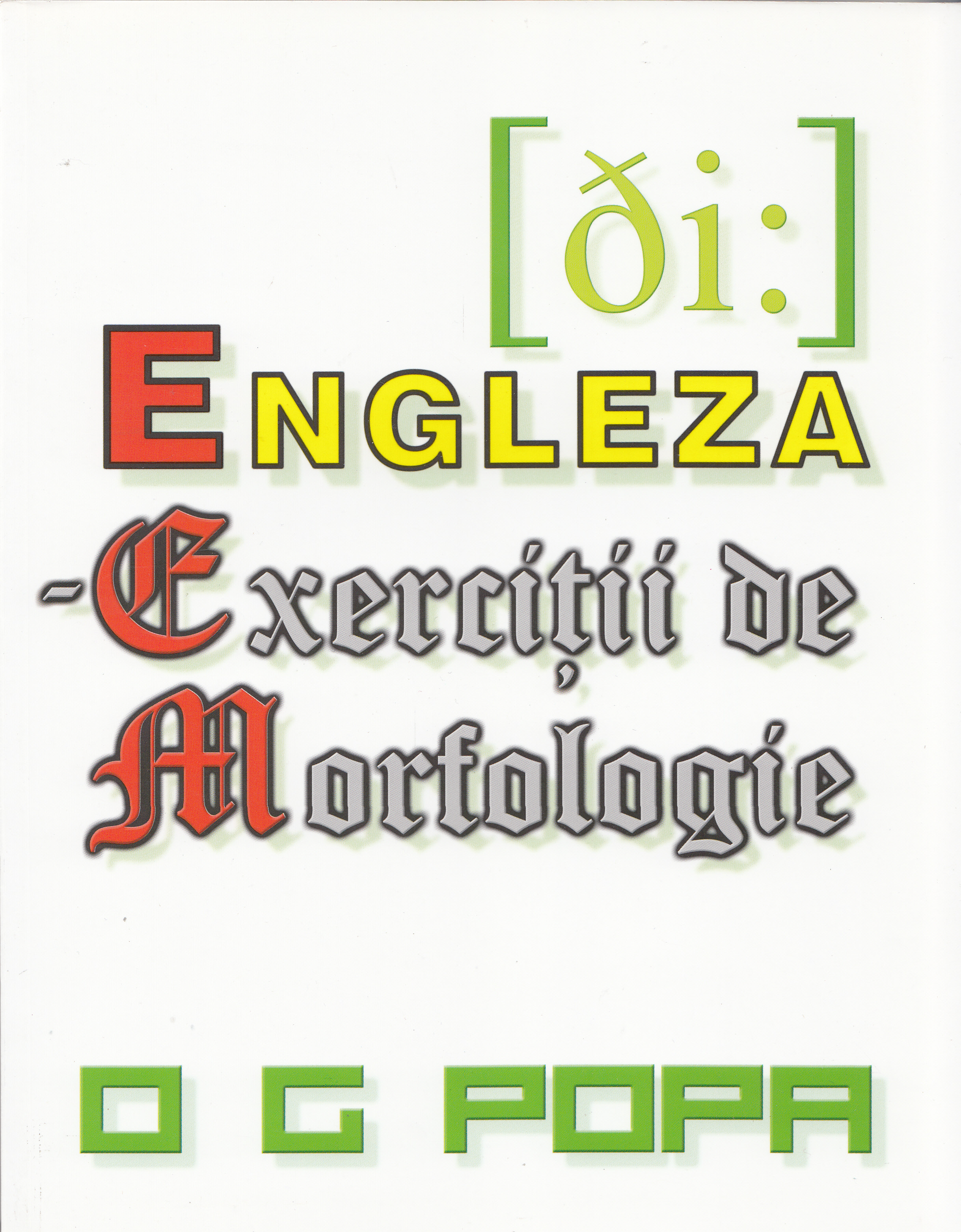 Engleza - Exercitii de morfologie - O.G. Popa