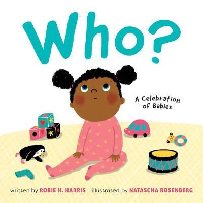 Who?: A Celebration of Babies - Robie Harris
