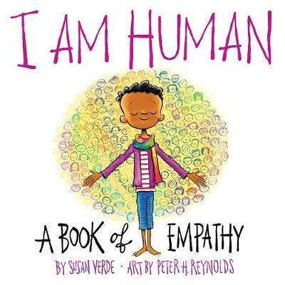 I Am Human:A Book of Empathy - Susan Verde