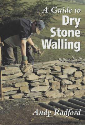 Guide to Dry Stone Walling - Andy Radford