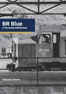 BR Blue: A Personal Reflection - Stephen Owens