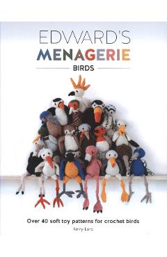 Coperta cărții 'Edward's Menagerie: Birds - Kerry Lord'