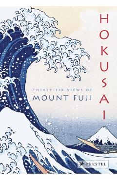 Hokusai: Thirty-Six Views of Mount Fuji - Amelie Balcou