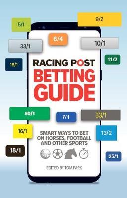 Racing Post Betting Guide - Tom Park