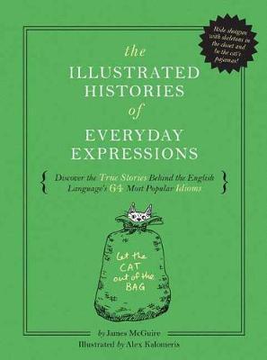 Illustrated Histories of Everyday Expressions - James McGuire
