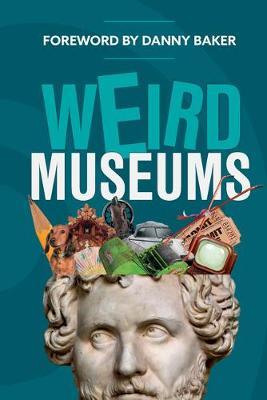 Weird Museums -  