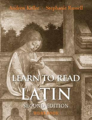 Learn to Read Latin, Second Edition (Workbook) - Andrew Keller
