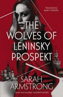Wolves of Leninsky Prospekt - Sarah Armstrong