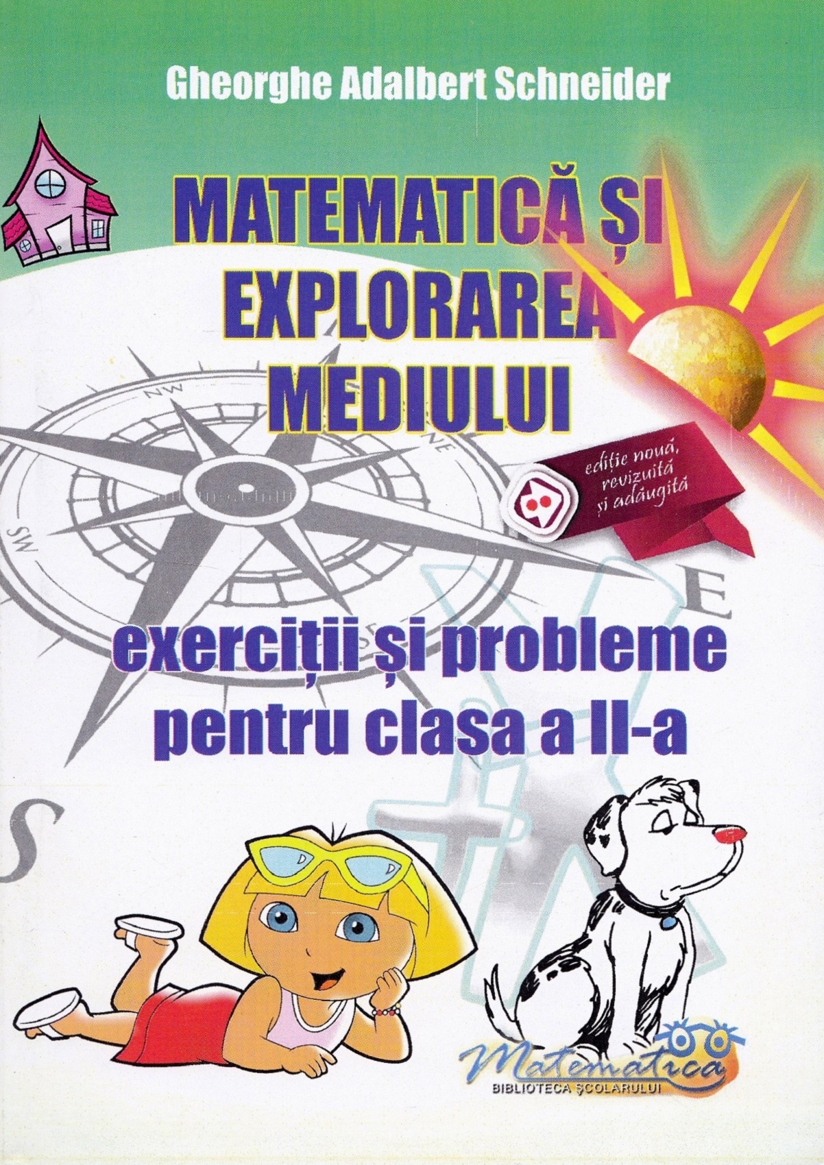 Matematica si explorarea mediului - Clasa 2 - Exercitii si probleme - Gheorghe Adalbert Schneider