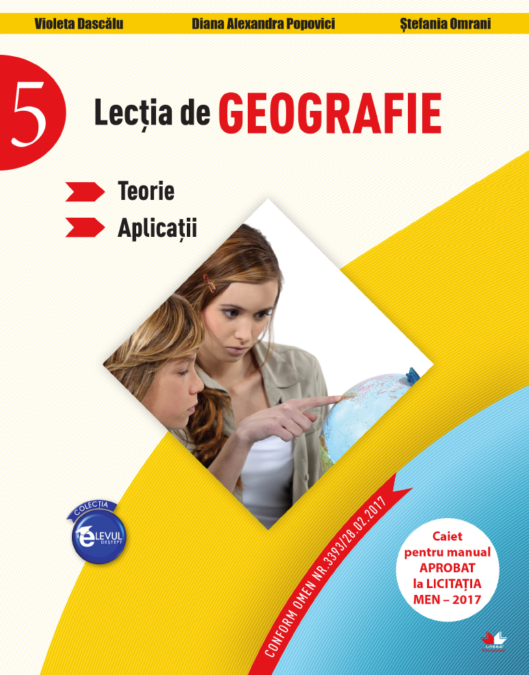 Lectia de geografie - Clasa 5 - Teorie. Aplicatii - Violeta Dascalu, Diana Alexandra Popovici, Stefania Omrani