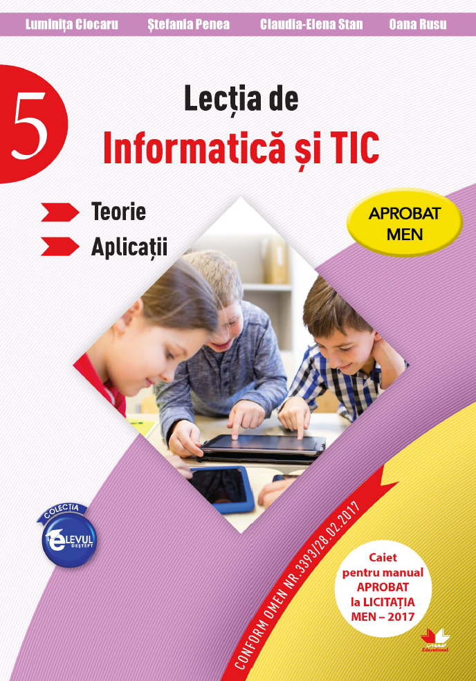 Lectia de informatica si TIC - Clasa 5 - Teorie. Aplicatii - Luminita Ciocaru