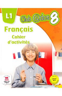 Coperta cărții 'Club Dos. Francais L1. Cahier d'activites. Lectia de franceza - Clasa 8 - Raisa Elena Vlad, Dorin Gulie'