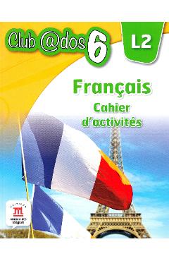 Coperta cărții 'Club dos. Francais L2. Cahier d'activites. Lectia de franceza - Clasa 6 - Raisa Elena Vlad, Dorin Gulie'
