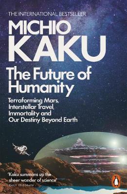 Future of Humanity - Michio Kaku