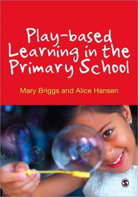 Play-based Learning in the Primary School - Mary Briggs
