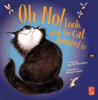 Oh No! Look What The Cat Dragged In - Joy H Davidson