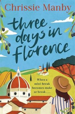 Three Days in Florence - Chrissie Manby