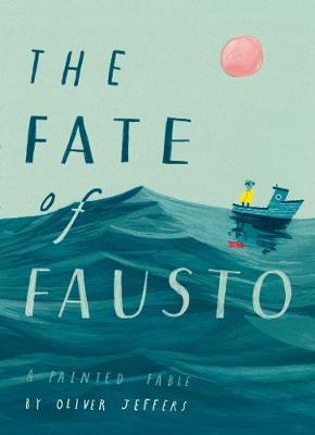 Fate of Fausto - Oliver Jeffers