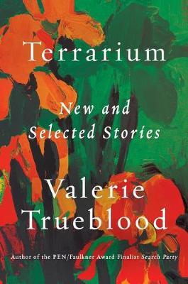 Terrarium - Valarie Trueblood