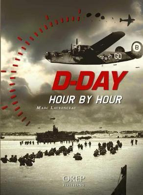 D-Day Hour by Hour - Marc Laurenceau