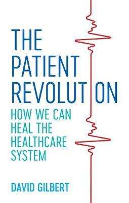 Patient Revolution - David Gilbert