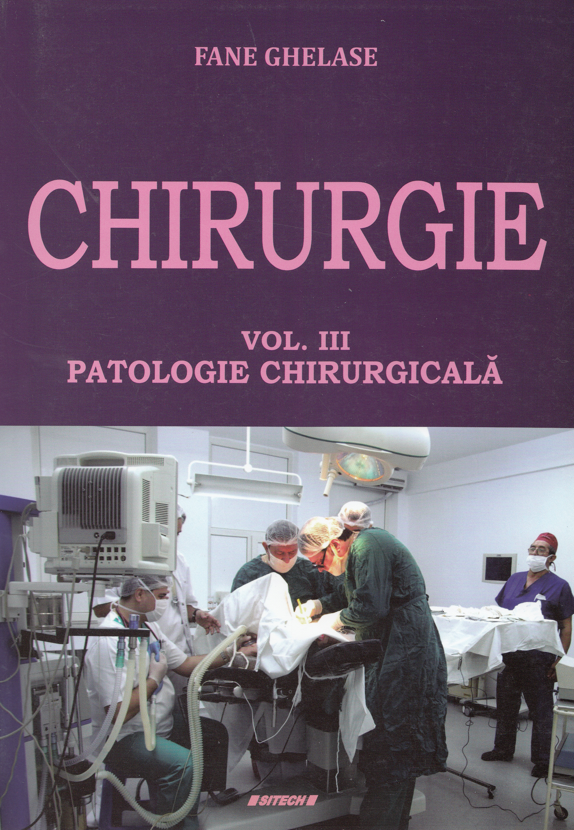 Chirurgie Vol.3: Patologie chirurgicala - Fane Ghelase