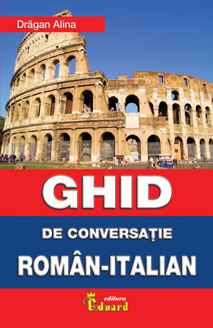 Ghid de conversatie roman- italian - Dragan Alina