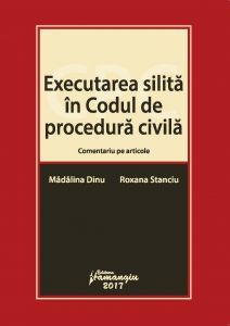 Executarea silita in Codul de procedura civila - Madalina Dinu, Roxana Stanciu