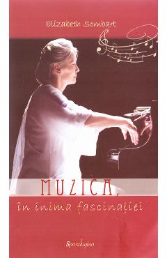 Coperta cărții 'Muzica, in inima fascinatiei - Elizabeth Sombart'