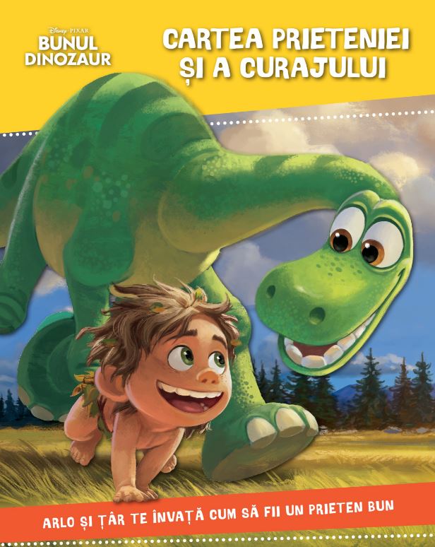 Disney Pixar - Bunul dinozaur - Cartea prieteniei si a curajului