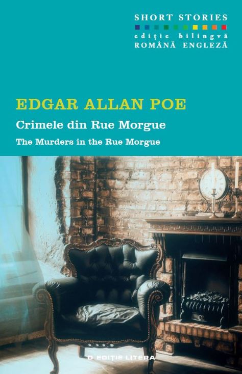 Crimele din Rue Morgue. The Murders in the Rue Morgue - Edgar Allan Poe