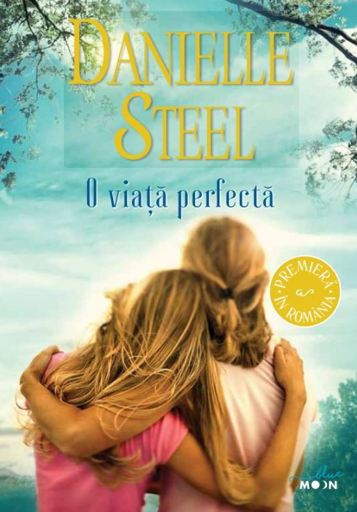 O viata perfecta - Danielle Steel