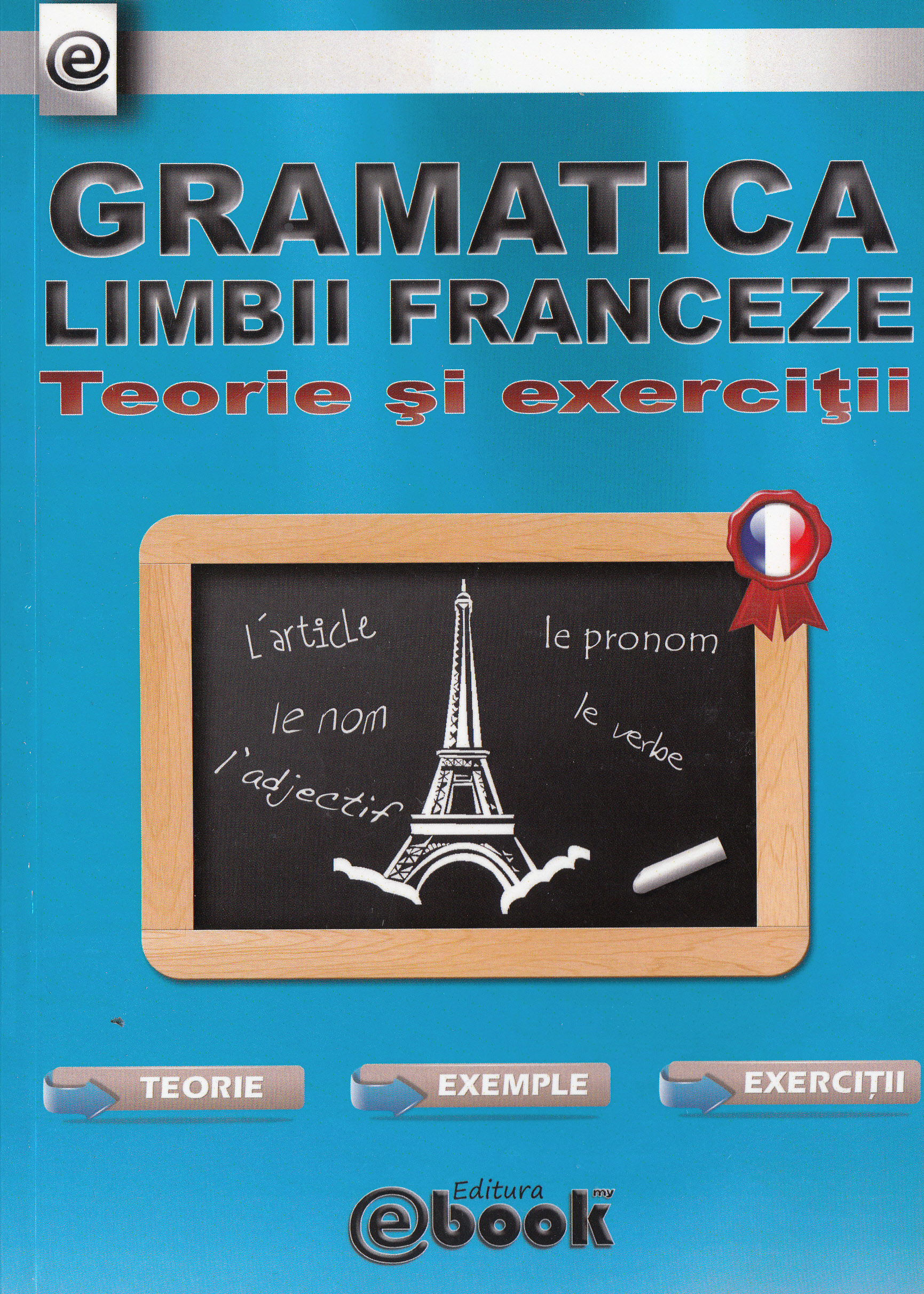 Gramatica limbii franceze. Teorie si exercitii - Olaru Constatin