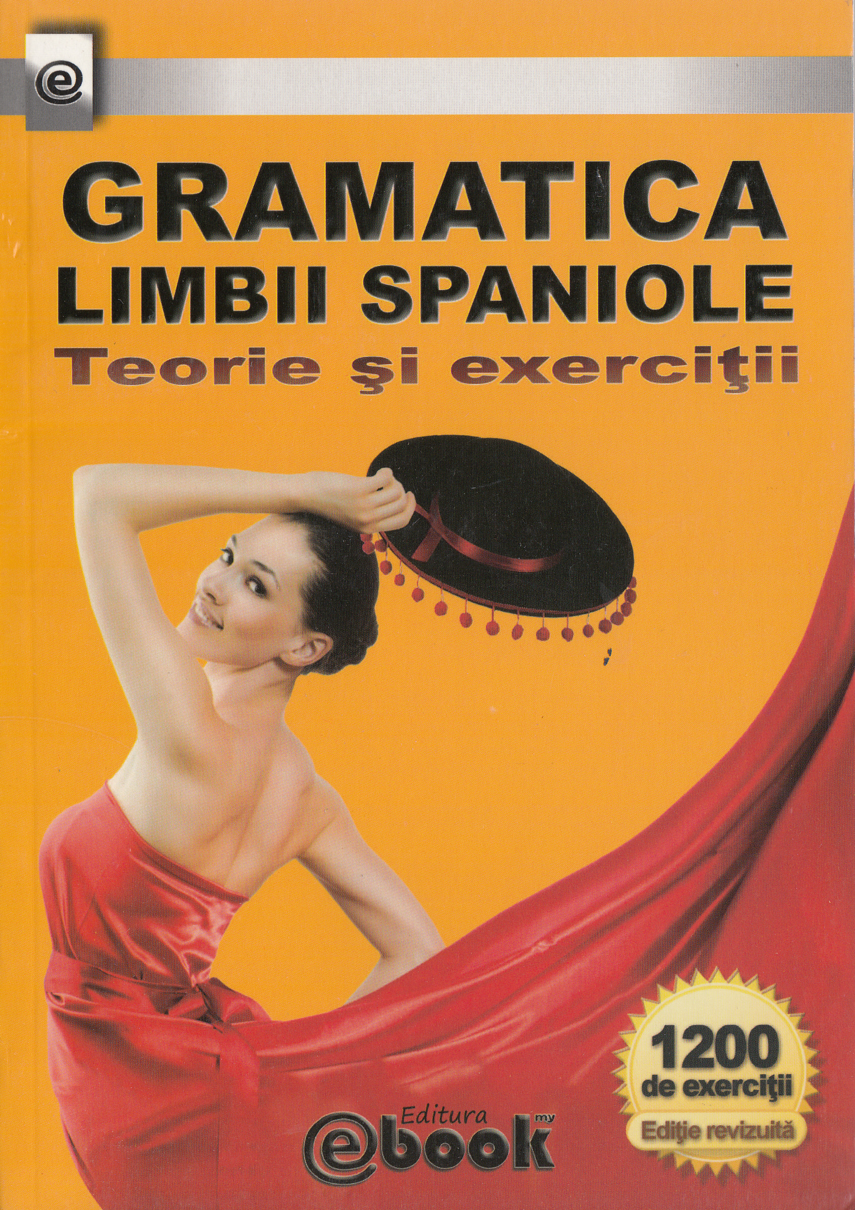 Gramatica limbii spaniole. Teorie si exercitii - Olaru Constatin