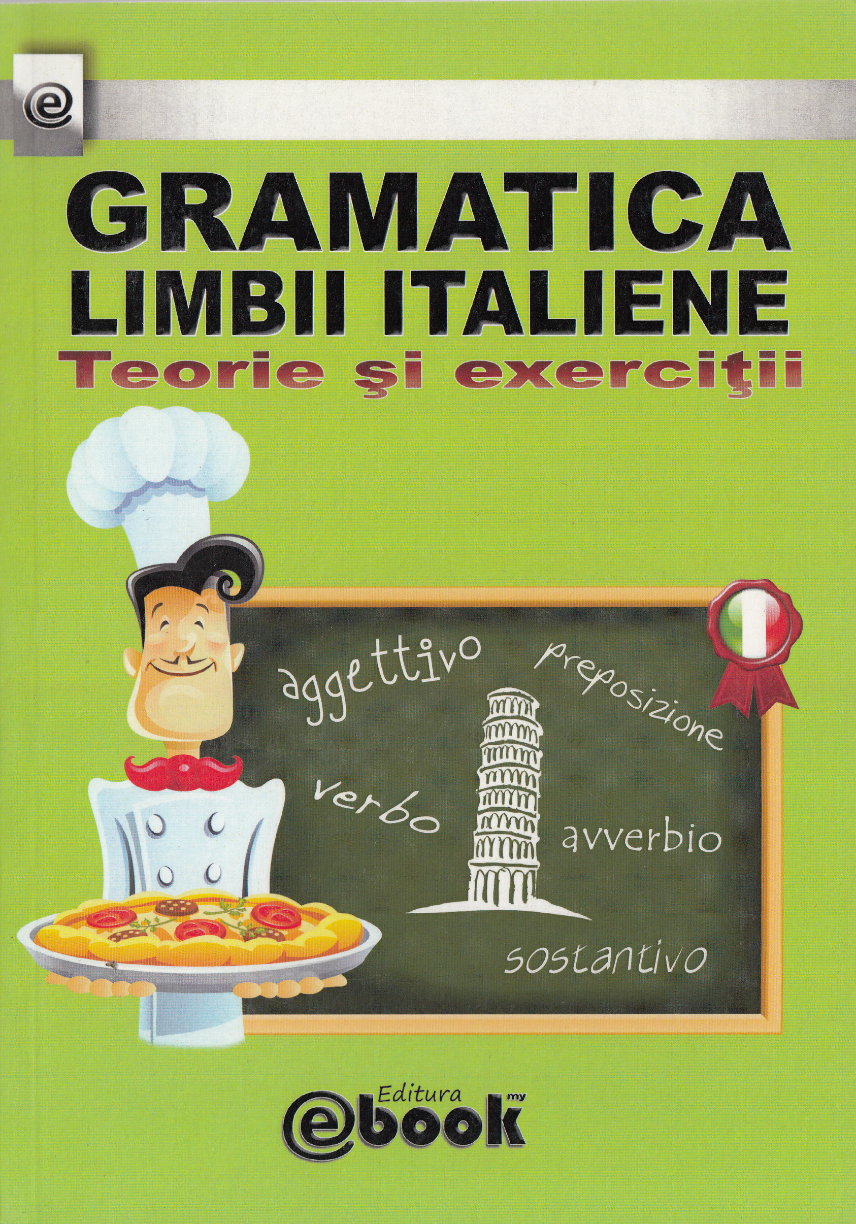 Gramatica limbii italiene. Teorie si exercitii - Olaru Constatin