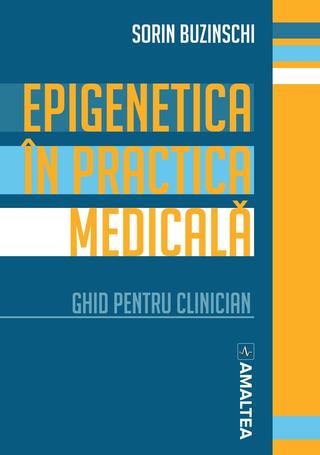 Epigenetica in practica medicala - Sorin Buzinschi