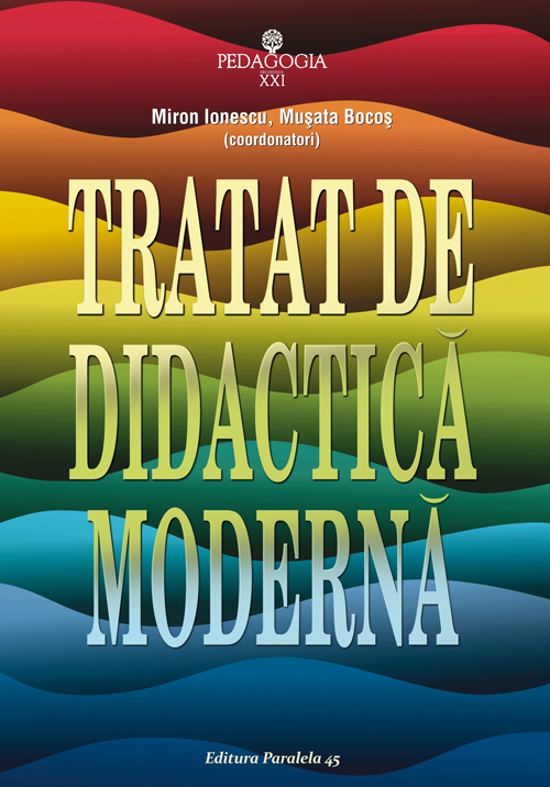 Tratat de didactica moderna - Miron Ionescu, Musata Bocos