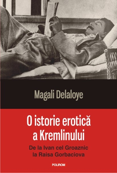 O istorie erotica a Kremlinului - Magali Delaloye