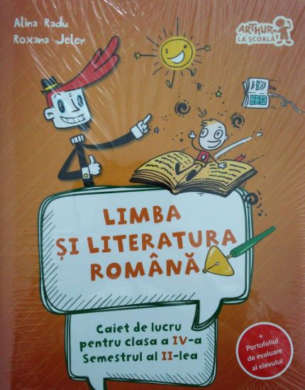 Romana - Clasa a 4-a Sem. 2 - Caiet + Portofoliul de evaluare al elevului - Alina Radu, Roxana Jeler