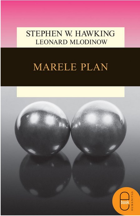 eBook Marele plan - Stephen Hawking, Leonard Mlodinow