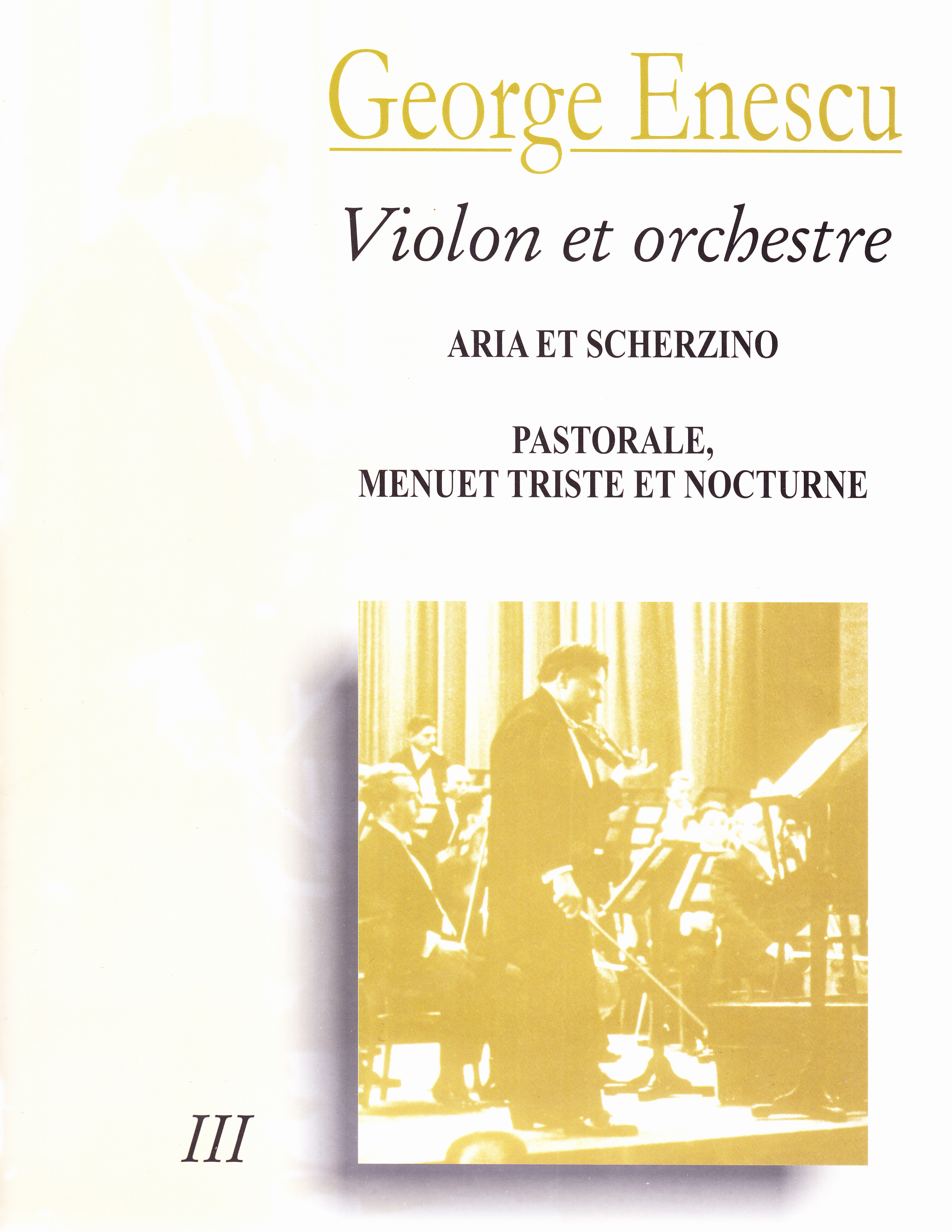Caiete de partituri inedite Enescu 3 - Vioara si orchestra - Aria et Scherzino, Pastorale, Menuet Triste et Nocturne