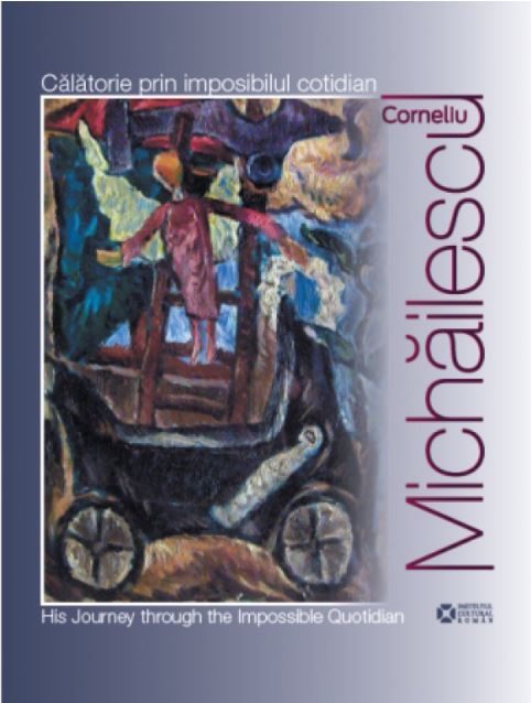 Album Corneliu Michailescu - Calatorie prin imposibilul cotidian