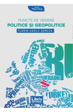 Coperta cărții 'Puncte de vedere politice si geopolitice - Florin-Vasile Somlea'